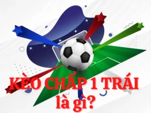 Bí Quyết Chiến Thắng Khi Tìm Hiểu Cách Chơi Kèo Chấp 1 Hiệu Quả Nhất