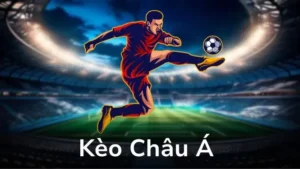 Bí Quyết Thực Hiện Cách Chơi Kèo Châu Á Hiệu Quả Từ Các Chuyên Gia