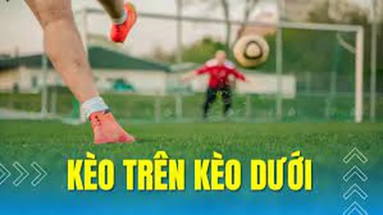 Bí Quyết Chinh Phục Cách Chơi Kèo Trên Kèo Dưới Hiệu Quả Nhất