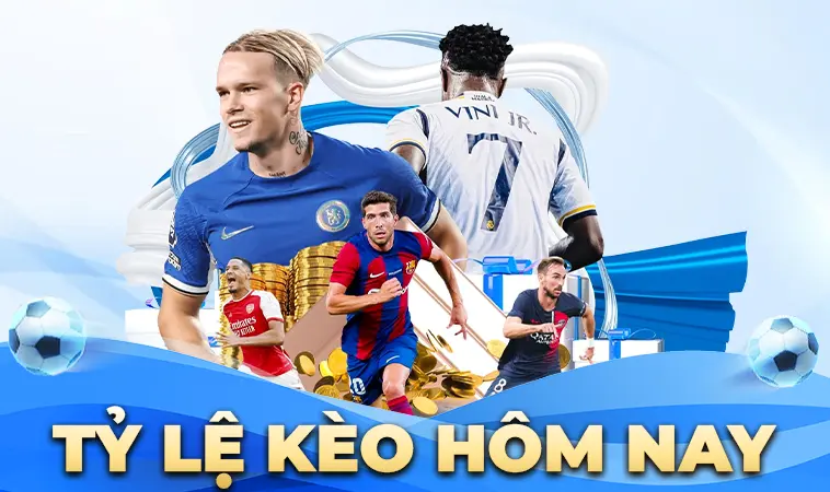 Tỷ Lệ Kèo Nhà Cái - Tỷ Lệ Kèo Bóng Đá Chuẩn Xác Từng Giây